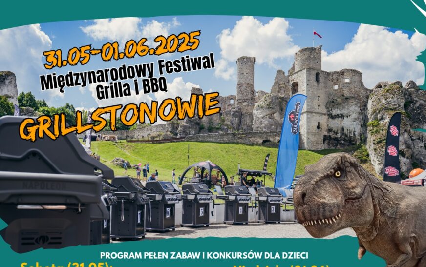 Międzynarodowy Festiwal Grilla i BBQ GRILLSTONOWIE – Rodzinny Weekend Pełen Smaku i Przygód na Zamku Ogrodzieniec!