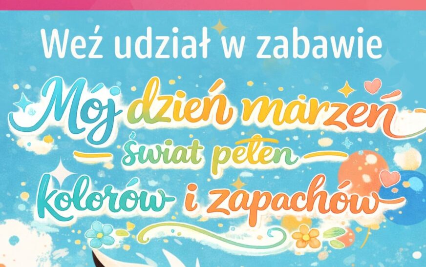 Konkurs dla najmłodszych w Zawierciu. „Mój dzień marzeń – świat pełen kolorów i zapachów”